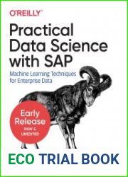 Practical Data Science with SAP Machine Learning Techniques for Enterprise Data, Early Release