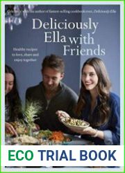 Deliciously Ella with Friends Healthy Recipes to Love, Share and Enjoy Together
