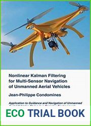 Nonlinear Kalman Filter for Multi-Sensor Navigation of Unmanned Aerial Vehicles Application to Guidance and Navigation of Unmanned Aerial Vehicles Flying in a Complex Environment