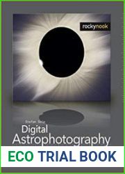 Digital Astrophotography A Guide to Capturing the Cosmos