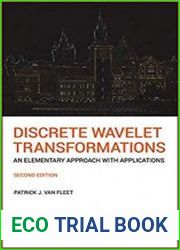 Discrete Wavelet Transformations An Elementary Approach with Applications, Second edition