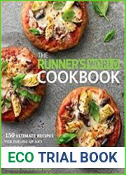 The Runner|s World Cookbook 150 Ultimate Recipes for Fueling Up and Slimming Down--While Enjoying Every Bite