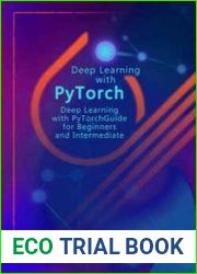 Deep Learning with PyTorch Guide for Beginners and Intermediate