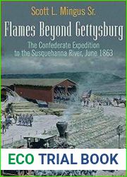 Flames Beyond Gettysburg The Confederate Expedition to the Susquehanna River, June 1863