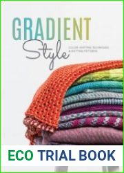 Gradient Style Color-Shifting Techniques & Knitting Patterns
