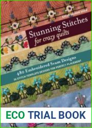 Stunning Stitches for Crazy Quilts 480 Embroidered Seam Designs, 36 Stitch-Template Designs for Perfect Placement