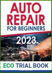 Auto Repair for Beginners The Complete Guide to Solving Your Car|s Common Problems on Your Own to Save Money | Uncover DIY Secrets for Your Vehicle with the Insights of a 20-Year Expert Mechanic