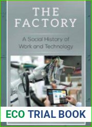 The Factory A Social History of Work and Technology