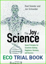 The Joy of Science Seven Principles for Scientists Seeking Happiness, Harmony, and Success
