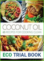Coconut Oil 65 Recipes for Cooking Clean