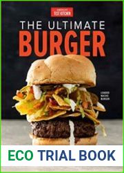 The Ultimate Burger Plus DIY Condiments, Sides, and Boozy Milkshakes
