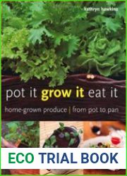 Pot It, Grow It, Eat It Home-Grown Produce from Pot to Pan
