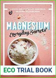 Magnesium Everyday Secrets A Lifestyle Guide to Nature|s Relaxation Mineral