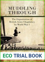 Muddling Through The Organisation of British Army Chaplaincy in World War One