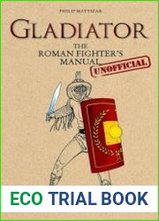 Gladiator The Roman Fighter|s [Unofficial] Manual
