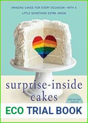 Surprise-Inside Cakes Amazing Cakes for Every Occasion--with a Little Something Extra Inside