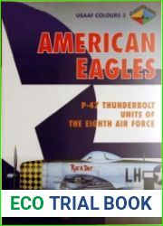 American Eagles, Volume 3 P-47 Thunderbolt Units of the Eighth Air Force (USAAF Colours)