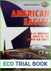 American Eagles, Volume 4 P-51 Mustang Units of the Eighth Air Force (USAAF Colours)