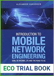 Introduction to Mobile Network Engineering GSM, 3G-WCDMA, LTE and the Road to 5G