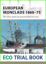 European Ironclads 1860-75 The Gloire sparks the great ironclad arms race