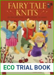 Fairy Tale Knits. 20 Enchanting Characters to Make