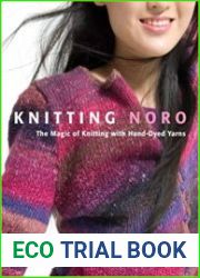 Knitting Noro The Magic of Knitting with Hand-Dyed Yarns