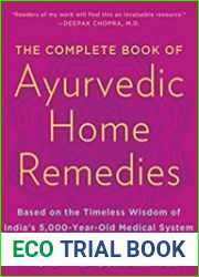 The Complete Book of Ayurvedic Home Remedies Based on the Timeless Wisdom of India|s 5,000-Year-Old Medical System