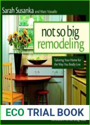 The Not So Big Remodeling Tailoring Your Home for the Way You Really Live