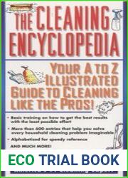 The Cleaning Encyclopedia Your A-to-Z Illustrated Guide to Cleaning Like the Pros