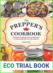 The Preppers Cookbook Essential Prepping Foods and Recipes to Deliciously Survive Any Disaster