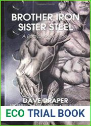 Brother Iron, Sister Steel A Bodybuilder|s Book