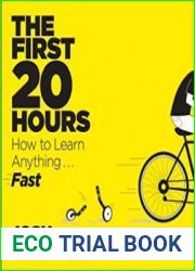 The First 20 Hours How to Learn Anything . . . Fast!