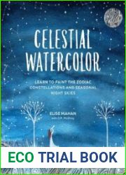 Celestial Watercolor Learn to Paint the Zodiac Constellations and Seasonal Night Skies