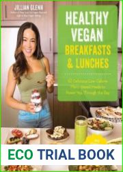 Healthy Vegan Breakfasts & Lunches 60 Delicious Low-Calorie Plant-Based Meals To Power You Through The Day