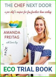 The Chef Next Door A Pro Chef|s Recipes for Fun, Fearless Home Cooking