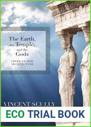 The Earth, the Temple, and the Gods Greek Sacred Architecture