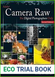 Adobe Camera Raw For Digital Photographers Only, 2nd Edition