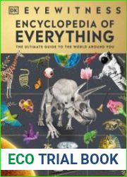 Eyewitness Encyclopedia of Everything The Ultimate Guide to the World Around You (DK Eyewitness)