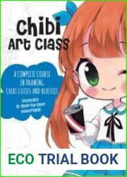 Chibi Art Class A Complete Course in Drawing Chibi Cuties and Beasties - Includes 19 step-by-step tutorials!