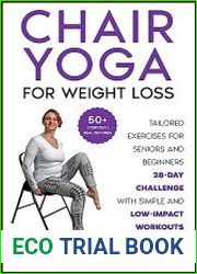 Chair Yoga for Weight Loss Tailored Exercises for Seniors and Beginners