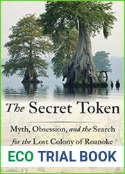 The Secret Token Myth, Obsession, and the Search for the Lost Colony of Roanoke