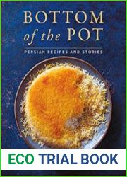 Bottom of the Pot Persian Recipes and Stories