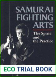 Samurai Fighting Arts The Spirit and the Practice