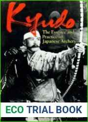 Kyudo The Essence and Practice of Japanese Archery