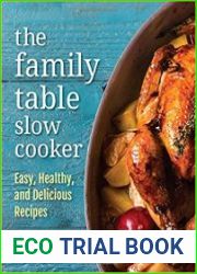 The Family Table Slow Cooker Easy, healthy and delicious recipes for every day