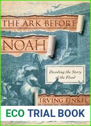 The Ark Before Noah Decoding the Story of the Flood