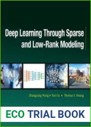 Deep Learning Through Sparse and Low-Rank Modeling
