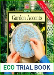 Garden Accents Simple-To-Build Projects to Enhance Your Yard or Garden