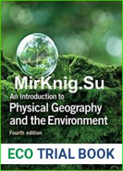 An Introduction to Physical Geography and the Environment, 4th edition
