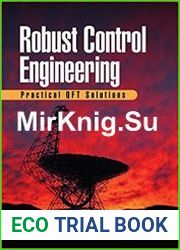 Robust Control Engineering Practical QFT Solutions